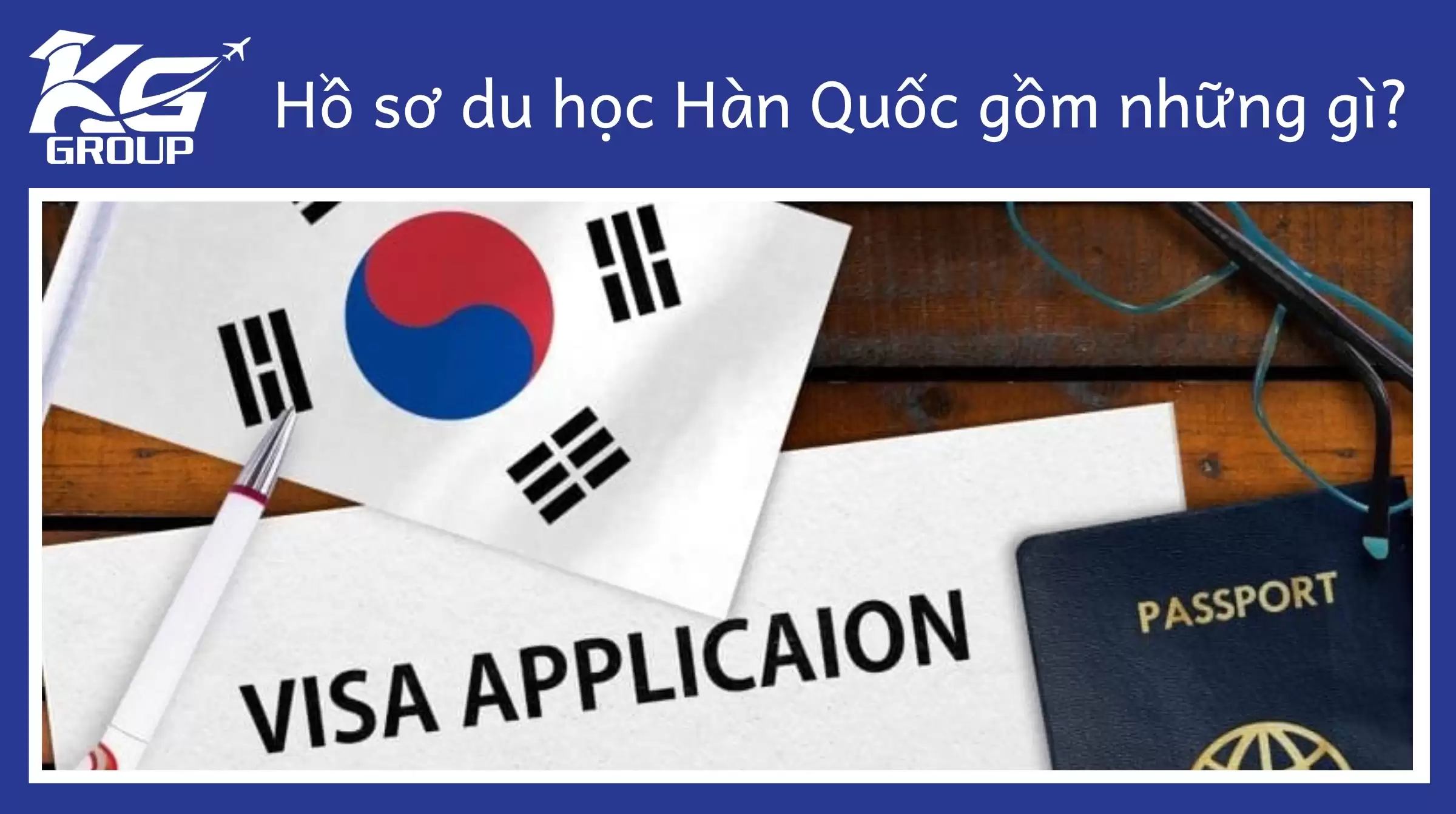Hồ sơ du học Hàn Quốc gồm những gì? Danh sách giấy tờ cần chuẩn bị 1 Hồ sơ du học Hàn Quốc gồm những gì? Danh sách giấy tờ cần chuẩn bị